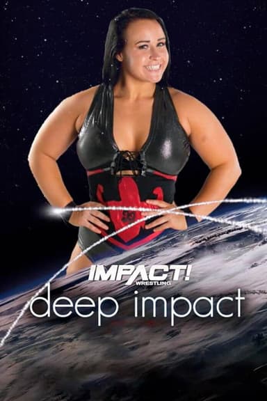 IMPACT & Reality of Wrestling: Deep IMPACT