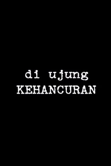 Di Ujung Kehancuran