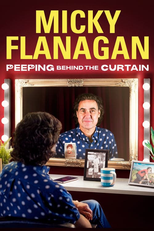 Micky Flanagan: Peeping Behind the Curtain