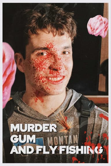 Murder Gum And Fly Fishing