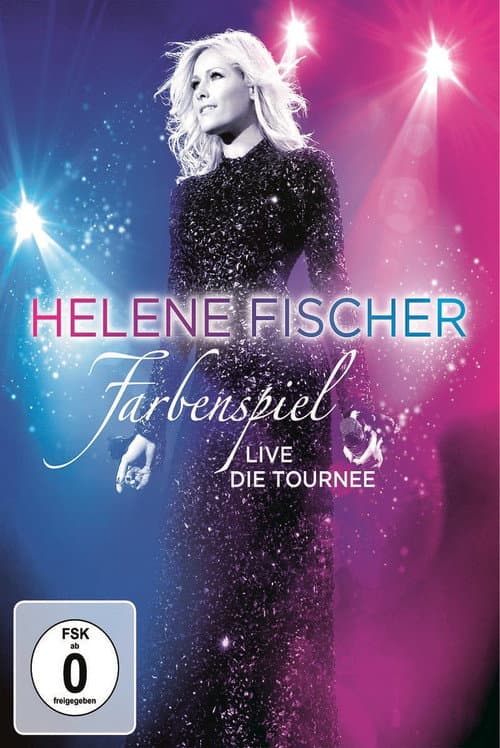 Helene Fischer: Farbenspiel Live Die Tournee