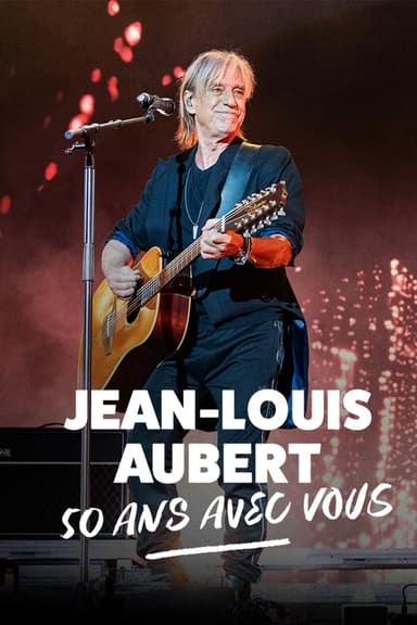 Jean-Louis Aubert - 50 ans avec vous