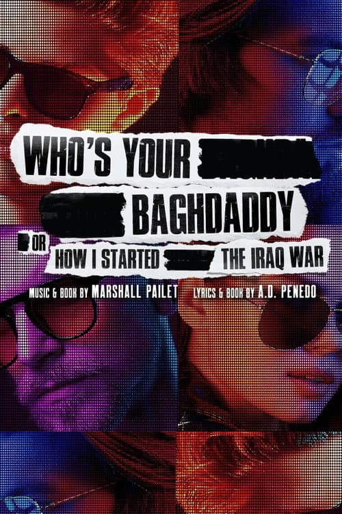Who's Your Baghdaddy, or How I Started the Iraq War
