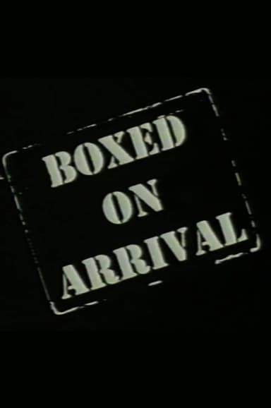 Boxed on Arrival