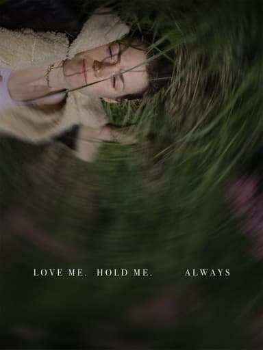 Love Me, Hold Me, Always
