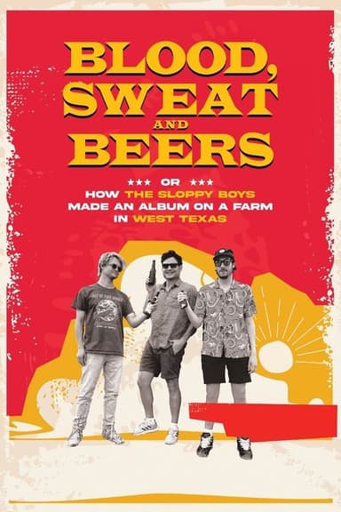 Blood, Sweat and Beers, or How the Sloppy Boys Made an Album on a Farm in West Texas