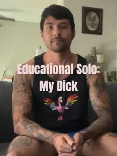 Educational Solo: My Dick