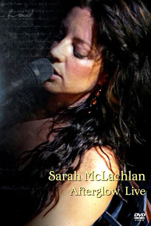 Sarah McLachlan - Afterglow Live