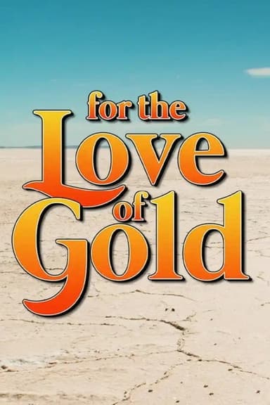 For the Love of Gold