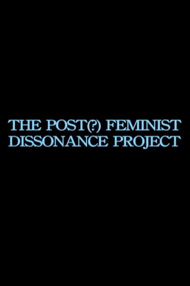 the post-feminist dissonance project