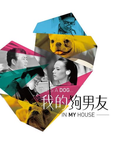 He's a dog, in my house.