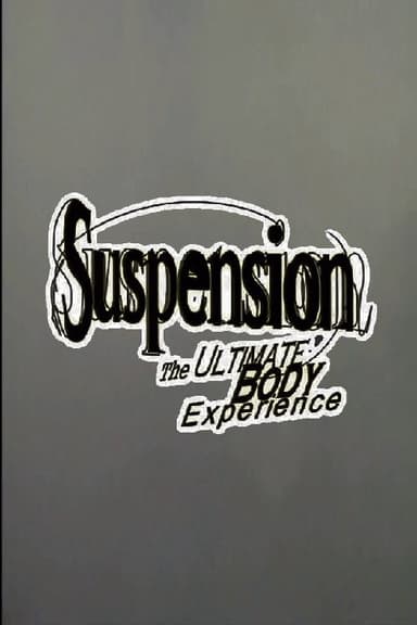 Suspension: The Ultimate Body Experience