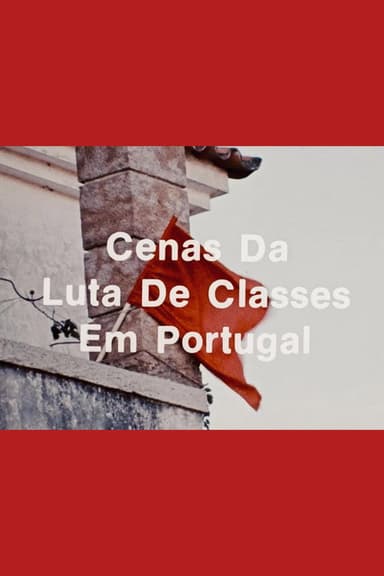 Scenes from the Class Struggle in Portugal