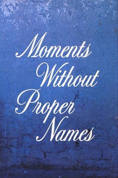Moments without Proper Names