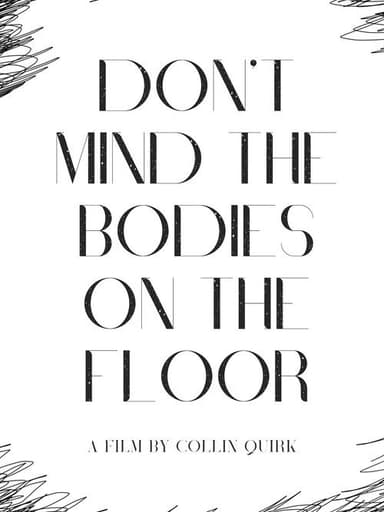 Don't Mind the Bodies on the Floor