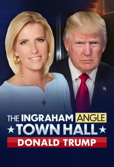 The Ingraham Angle Town Hall: Donald Trump