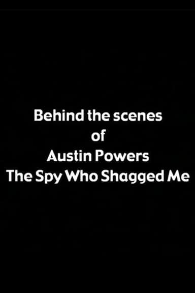 Behind the Scenes of 'Austin Powers: The Spy Who Shagged Me'