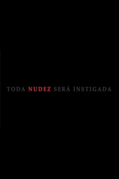 Toda Nudez Será Instigada