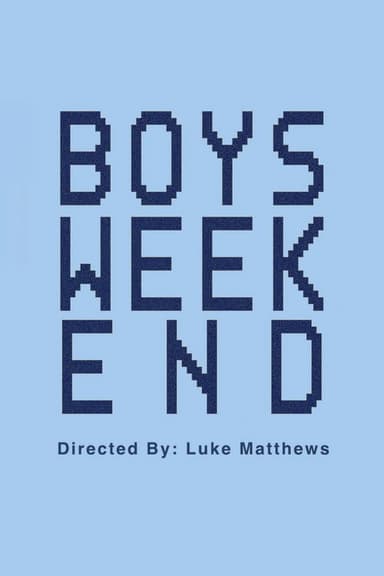 Boys Weekend