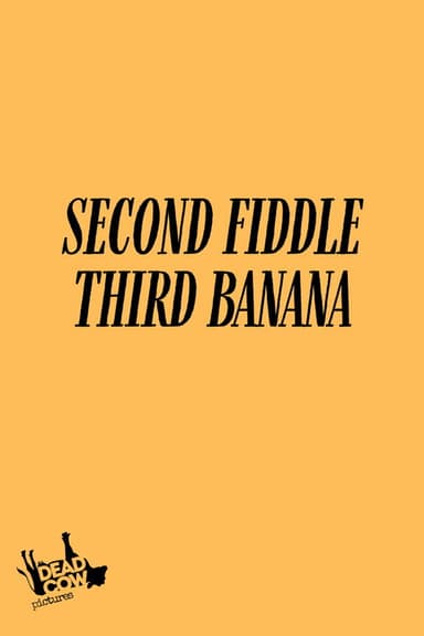 Second Fiddle Third Banana