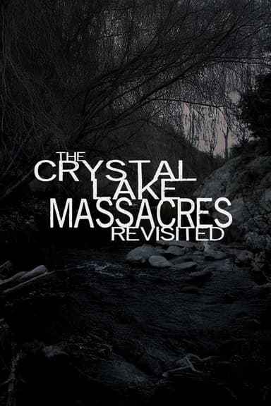 The Crystal Lake Massacres Revisited - Part I