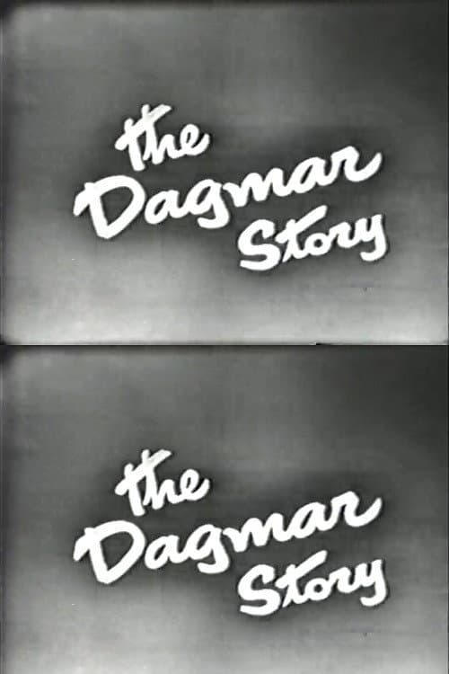 The Dagmar Story
