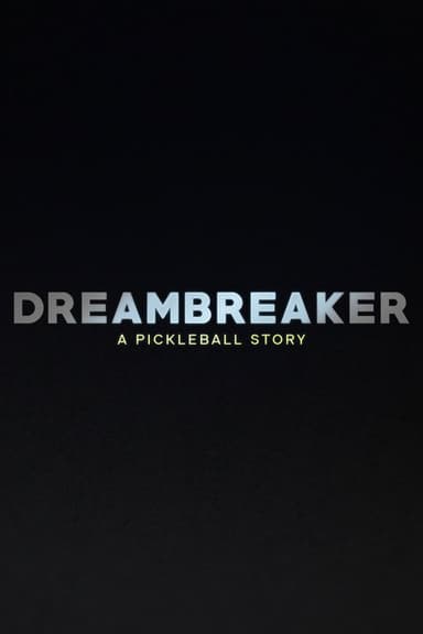 Dreambreaker: A Pickleball Story