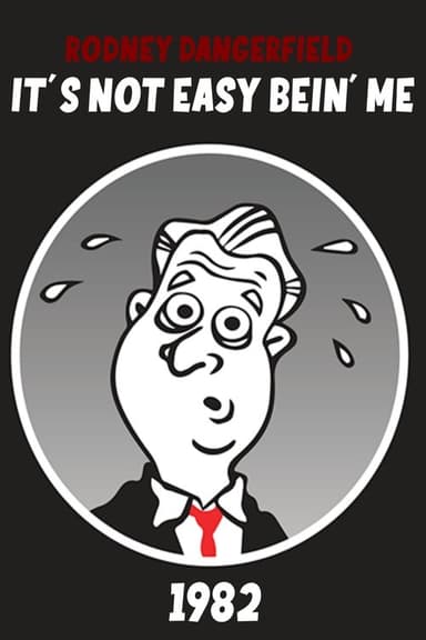 The Rodney Dangerfield Show: It's Not Easy Bein' Me
