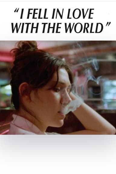 "I Fell in Love with the World"