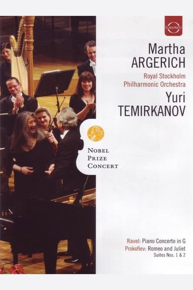 Nobel Prize Concert: Martha Argerich; Royal Stockholm Philharmonic Orchestra; Yuri Temirkanov - Ravel, Prokofiev, Chopin, Shostakovich