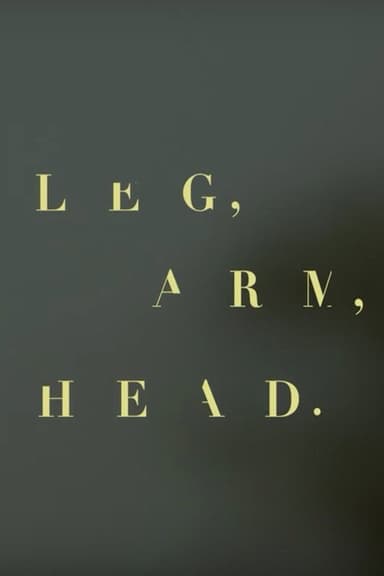 Leg, Arm, Head