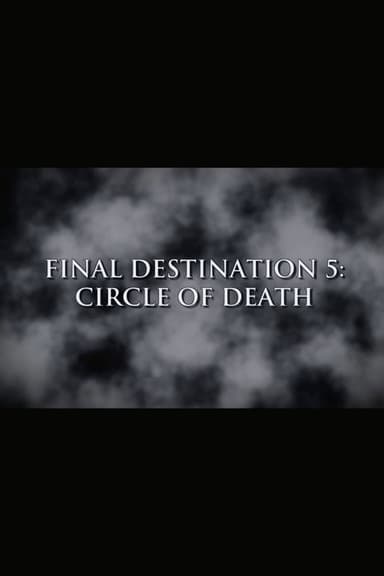 Final Destination 5: Circle of Death