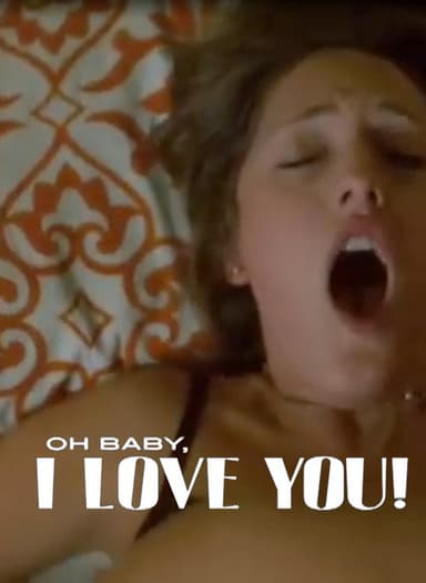 Oh Baby, I Love You!