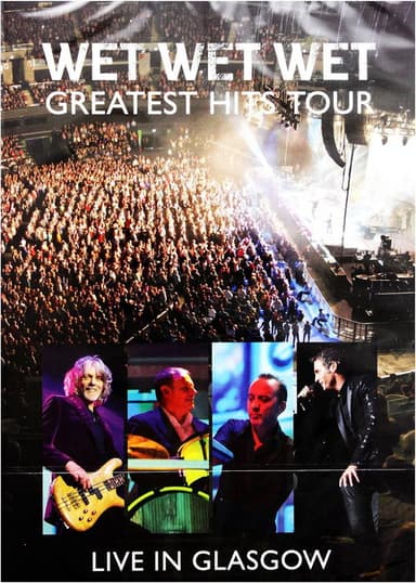 Wet Wet Wet - Greatest hit tour Live at the SSE Hydro Arena - Glasgow