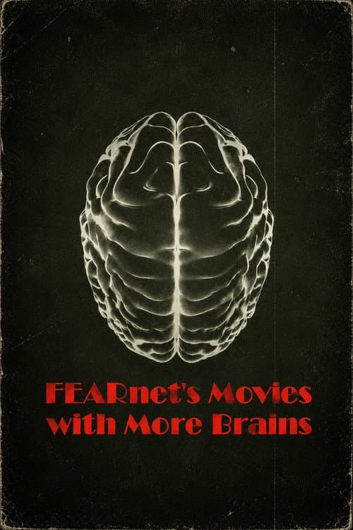 FEARnet's Movies with More Brains