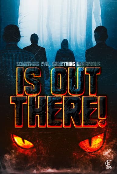 Something Evil, Something Dangerous... Is Out There!