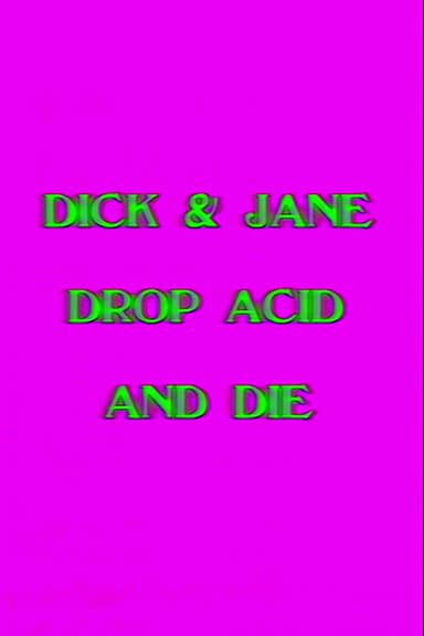Dick and Jane Drop Acid and Die