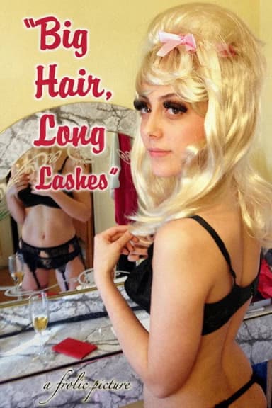 Big Hair, Long Lashes