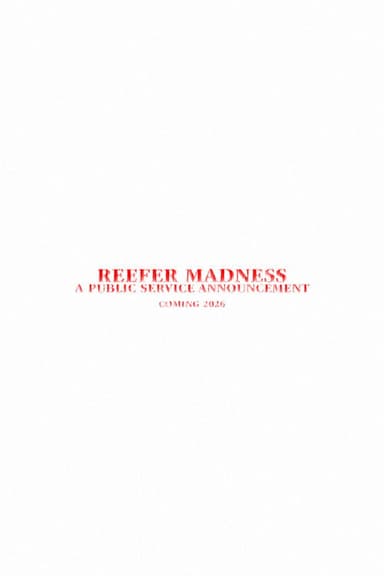 Reefer Madness - A Public Service Announcement