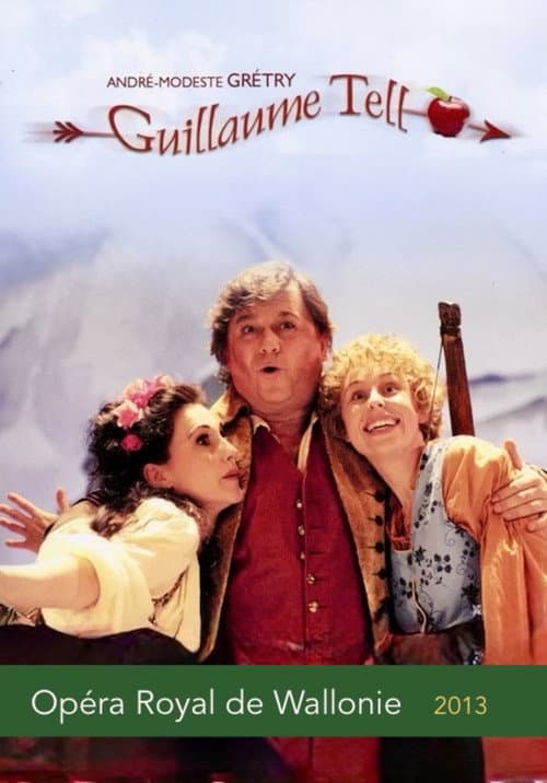 Grétry - Guillaume Tell (Opéra Royal de Wallonie)
