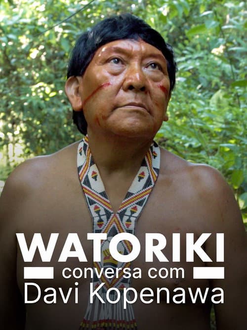 Watoriki - Conversation with Davi Kopenawa