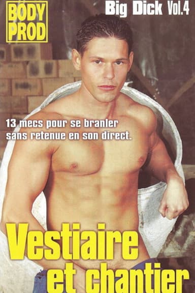 Big Dick 4: Vestiaire et chantier