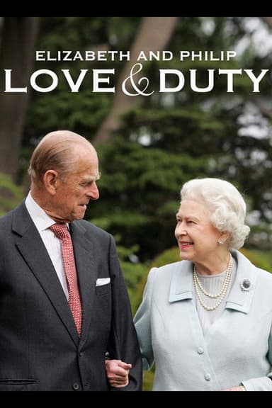Elizabeth & Philip: Love and Duty