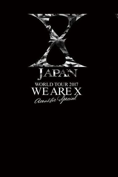 X JAPAN WORLD TOUR 2017 WE ARE X Acoustic Special Miracle