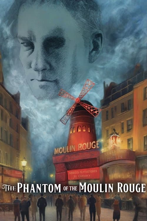 The Phantom of the Moulin-Rouge