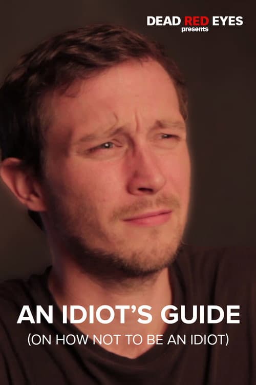 An Idiot's Guide (On How Not to be an Idiot)