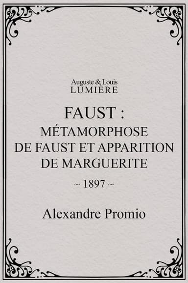 Faust: Metamorphosis of Faust and Appearance of Marguerite
