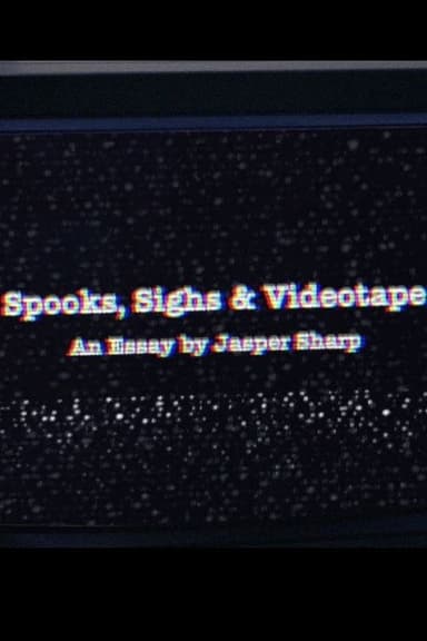 Spooks, Sighs and Videotape