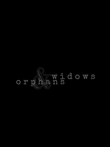 Widows & Orphans