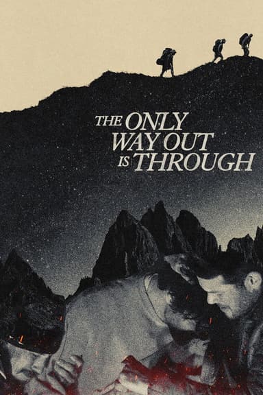 The Only Way Out Is Through